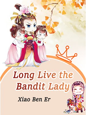 cover image of Long Live the Bandit Lady